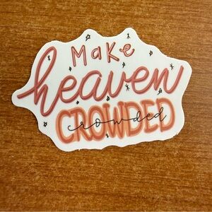 Make Heaven Crowded‎ Sticker